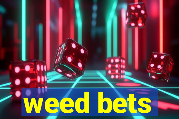 weed bets